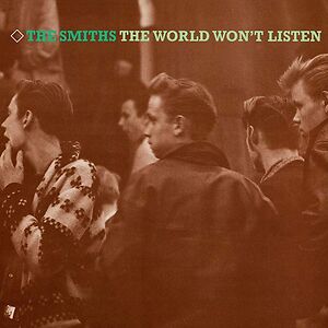 The World Won’t Listen by The Smiths