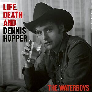 Life, Death, & Dennis Hopper - Psychedelic Waves Coloured Edition by The Waterboys