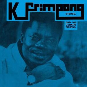 K. Frimpong And His Cubano Fiestas by K. Frimpong & His Cubano Fiestas