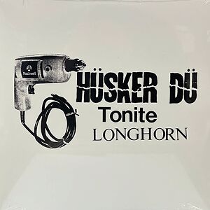 Tonite Longhorn by Hüsker Dü