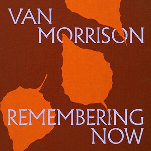Remembering Now - Coloured Vinyl by Van Morrison
