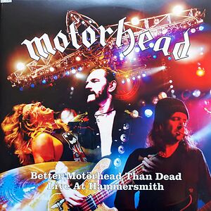 Better Motörhead Than Dead - Live At Hammersmith by Motörhead