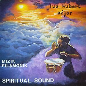 Mizik Filamonik - Spiritual Sound by Luc-Hubert Séjor