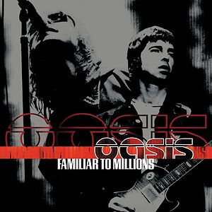 Familiar To Millions, Oasis – 3 x LP – Music Mania Records – Ghent