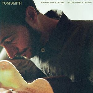 There Is Nothing In The Dark That Isn’t There  In The Light by Tom Smith