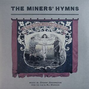 The Miners' Hymns by Jóhann Jóhannsson