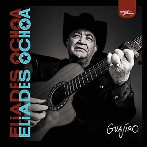 Guajíro by Eliades Ochoa