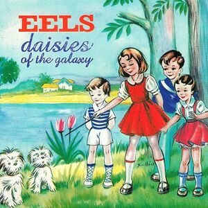 Daisies Of The Galaxy (25th Anniversary)  by Eels