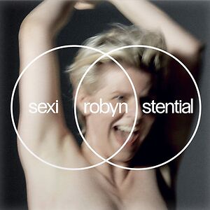 Sexistential - Indie Exclusive White Vinyl by Robyn