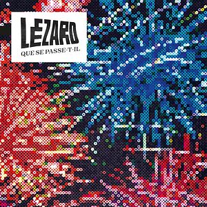 Que Se Passe-t-il by Lézard
