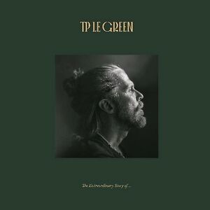 The Extraordinary Story Of… by TP Le Green