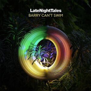 LateNightTales - Unmixed Black Vinyl by Barry Can't Swim
