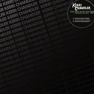 You Are In My System (Original Deluxe) by Kerri Chandler