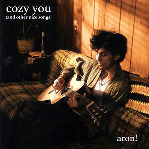 Cozy You (And Other Nice Songs) by Aron!