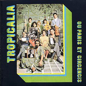 Tropicália Ou Panis Et Circensis by Various