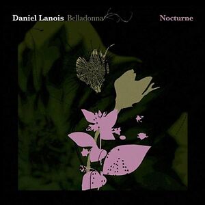 Belladonna Nocturne by Daniel Lanois