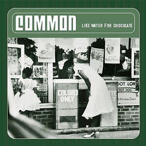 Like Water For Chocolate by Common