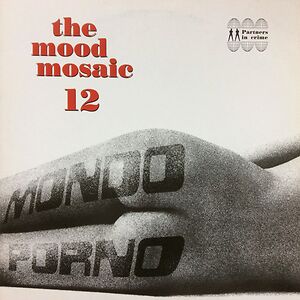 The Mood Mosaic Vol. 12 - Mondo Porno by Various