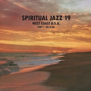 Spiritual Jazz 19: West Coast USA Part 1: 50s & 60s by Various