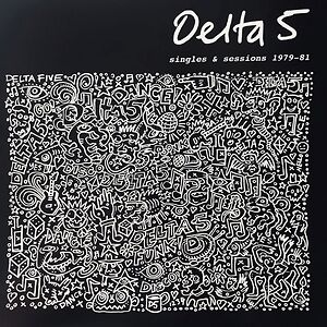 Singles & Sessions 1979 - 81 by Delta 5