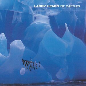 Ice Castles by Larry Heard