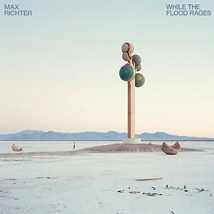 While The Flood Rages by Max Richter