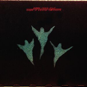 Ghosts Of American Psychonauts by Bonnie "Prince" Billy