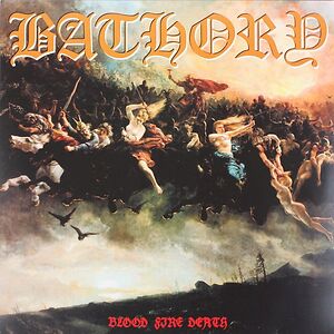 Blood Fire Death by Bathory