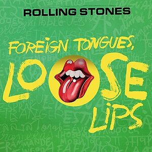 Foreign Tongues, Loose Lips - Deluxe Edition by The Rolling Stones