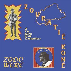 Zodu Were by Zouratie Koné & The Astral Synth Transmitters