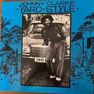Yard Style by Johnny Clarke Yard Style by Johnny Clarke