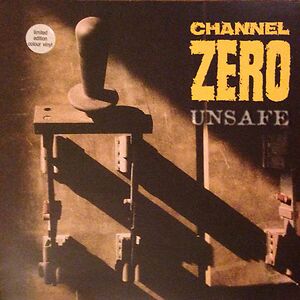 Unsafe - Coloured Vinyl by Channel Zero 