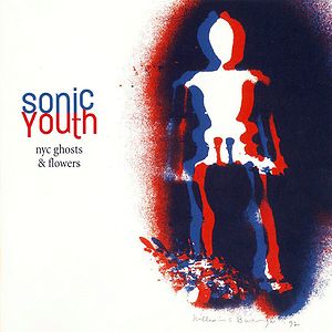 NYC Ghosts & Flowers by Sonic Youth
