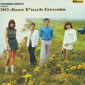 20 Jazz Funk Greats by Throbbing Gristle