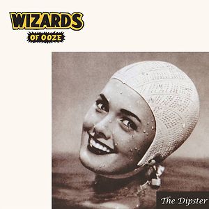The Dipster by Wizards Of Ooze