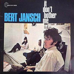 It Don't Bother Me by Bert Jansch