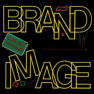 Are You Loving? by Brand Image