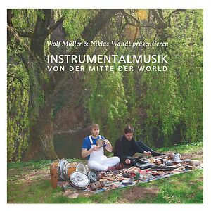 Instrumentalmusik Von Der Mitte Der World by Wolf Müller