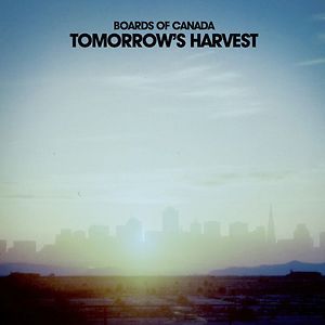 Tomorrow's Harvest by Boards Of Canada