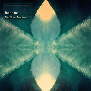 The North Borders by Bonobo