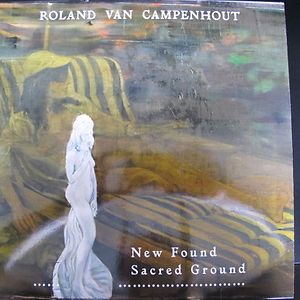 New Found Sacred Ground by Roland Van Campenhout