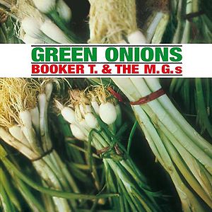Green Onions by Booker T & The MG's