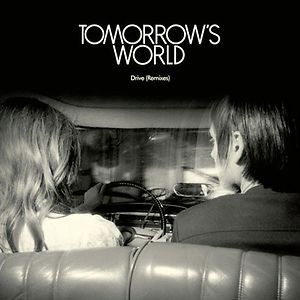 Drive (Remixes) by Tomorrow's World