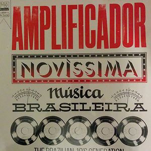 Amplificador: Novissima Musica Brasileira The Brazilian 10's Generation by Various