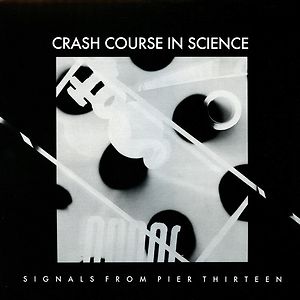 Signals From Pier Thirteen by Crash Course In Science