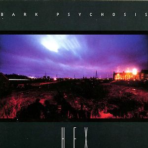 Hex by Bark Psychosis