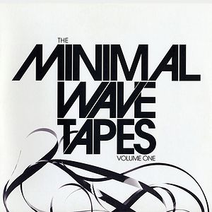 The Minimal Wave Tapes Volume One by Various
