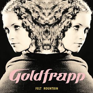 Felt Mountain by Goldfrapp