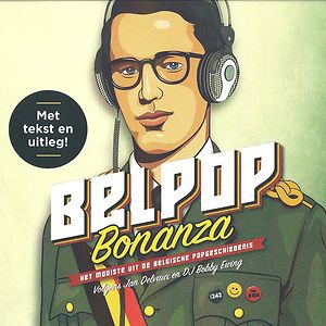 Belpop Bonanza (Het Mooiste Uit De Belgische Popgeschiedenis) by Various