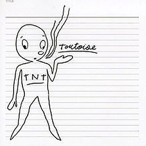 TNT by Tortoise